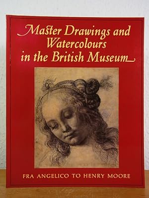Seller image for Master Drawings and Watercolours in the British Museum. Fra Angelico to Henry Moore for sale by Antiquariat Weber