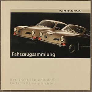 Karmann. Fahrzeug-Sammlung. Der Tradition und dem Fortschritt verpflichtet