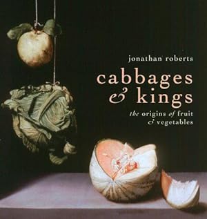 Seller image for Cabbages and Kings: The Origins of Fruit and Vegetables for sale by WeBuyBooks