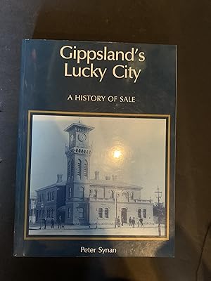 Imagen del vendedor de Gippsland's Lucky City A History of Sale a la venta por The Known World Bookshop