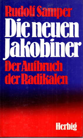 Seller image for Die neuen Jakobiner.Der Aufbruch der Radikalen. for sale by Leonardu