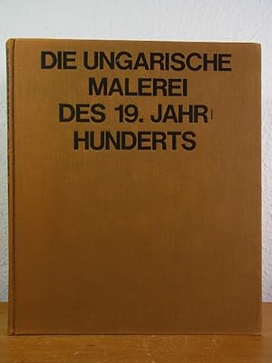 Seller image for Die ungarische Malerei des 19. Jahrhunderts for sale by Antiquariat Weber