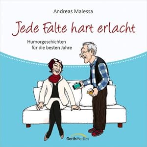 Bild des Verkufers fr Jede Falte hart erlacht : Humorgeschichten fr die besten Jahre. zum Verkauf von AHA-BUCH GmbH