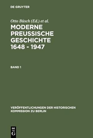 Moderne preussische Geschichte : 1648 - 1947. Eine Anthologie. 3 Bände. (= Veröffentlichungen der...