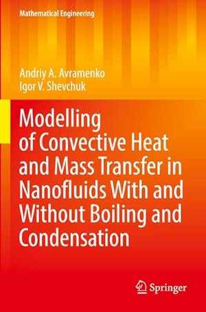 Bild des Verkufers fr Modelling of Convective Heat and Mass Transfer in Nanofluids with and without Boiling and Condensation zum Verkauf von AHA-BUCH GmbH