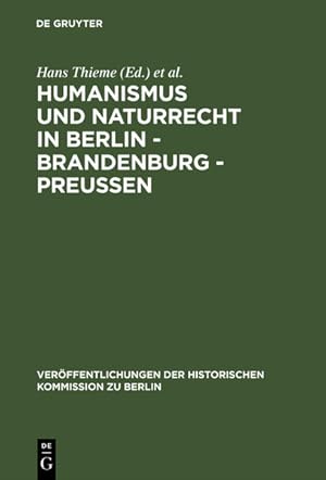 Humanismus und Naturrecht in Berlin-Brandenburg-Preussen. Ein Tagungsbericht. (=Veröffentlichunge...