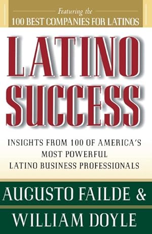 Immagine del venditore per Latino Success : Insights from 100 of America's Most Powerful Latino Business Professionals venduto da GreatBookPricesUK