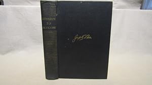 Mission to Moscow. A record of confidential dispatches to the State Department, official and pers...