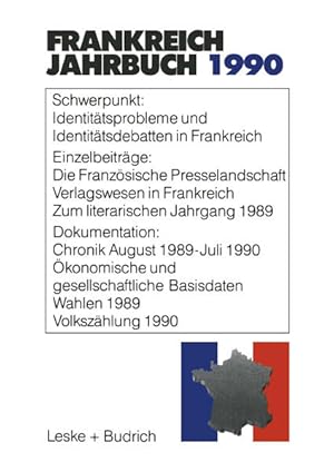 Seller image for Frankreich Jahrbuch 1990 : Politik, Wirtschaft, Gesellschaft, Geschichte, Kultur [Schwerpunkt: Identittsprobleme und Identittsdebatten in Frankreich]. for sale by Antiquariat Thomas Haker GmbH & Co. KG