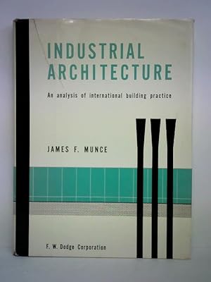 Imagen del vendedor de Industrial Architecture. An analysis of international building practice a la venta por Celler Versandantiquariat