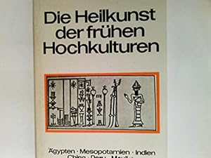 Imagen del vendedor de Die Heilkunst der frhen Hochkulturen. a la venta por Gabis Bcherlager