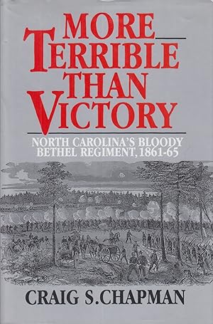 Seller image for More Terrible Than Victory: North Carolina's Bloody Bethel Regiment, 1861-65 for sale by Adventures Underground