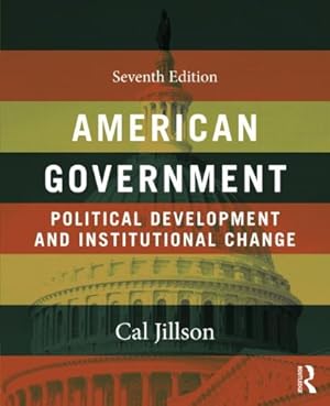 Imagen del vendedor de American Government: Political Development and Institutional Change, 7th Edition a la venta por Reliant Bookstore