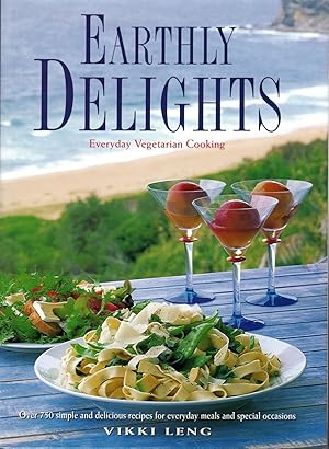 Earthly Delights: Everyday Vegetarian Cooking: over 750 Simple and Delicious Recipes for Everyday...