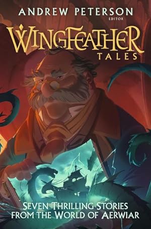 Bild des Verkufers fr Wingfeather Tales : Seven Thrilling Stories from the World of Aerwiar zum Verkauf von AHA-BUCH GmbH