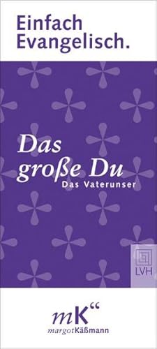 Bild des Verk�ufers f�r Das gro�e Du: das Vaterunser (Einfach evangelisch, Band 3) zum Verkauf von Gerald Wollermann