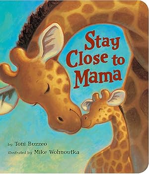Seller image for Stay Close to Mama for sale by Reliant Bookstore
