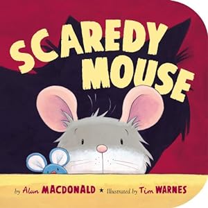 Seller image for Scaredy Mouse (Storytime Board Books) for sale by Reliant Bookstore