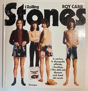 Bild des Verkufers fr I Rolling Stones. La Carriera, la Discografia Ufficiale, i Bootlegs, i Film della pi Discussa Rock Band del Secolo. zum Verkauf von Plurabelle Books Ltd