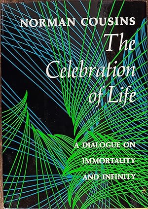 Seller image for The Celebration of Life: a Dialogue on Immortality and Infinity for sale by The Book House, Inc.  - St. Louis