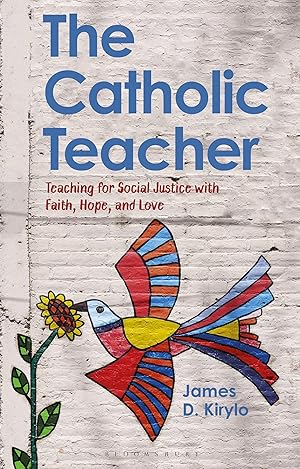 Bild des Verkufers fr The Catholic Teacher: Teaching for Social Justice with Faith, Hope, and Love zum Verkauf von moluna