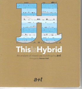 Seller image for This Is Hybrid. An Analysis of Mixed-use Buildings by A+t for sale by Book Haven