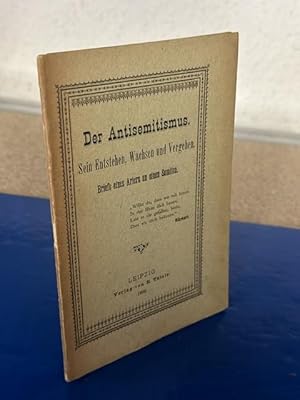 Der Antisemitismus - Sein Entstehen, Wachsen und Vergehen - Briefe eines Ariers an einen Semiten