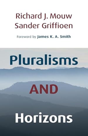 Imagen del vendedor de Pluralisms and Horizons : An Essay in Christian Public Philosophy a la venta por AHA-BUCH GmbH