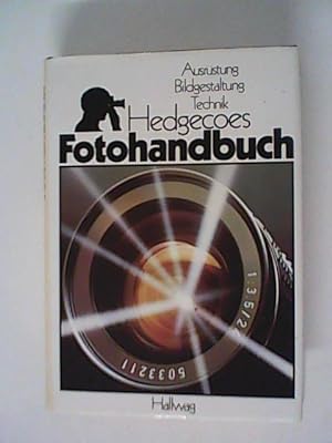 hedgecoes fotohandbuch - ausrüstung / bildgestaltung / technik