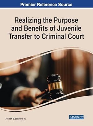 Seller image for Realizing the Purpose and Benefits of Juvenile Transfer to Criminal Court for sale by AHA-BUCH GmbH