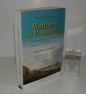Martinès de Pasqually : un énigmatique franc-maçon théurge du XVIIIe siècle, fondateur de l'ordre...