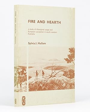 Seller image for Fire and Hearth. A Study of Aboriginal Usage and European Usurpation in South-Western Australia for sale by Michael Treloar Booksellers ANZAAB/ILAB