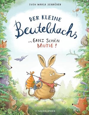 Seller image for Der kleine Beuteldachs : Ganz schn mutig | Witziges Bilderbuch ber Mut fr Kinder ab 4 Jahren. Hilft spielerisch ngste zu berwinden for sale by AHA-BUCH GmbH