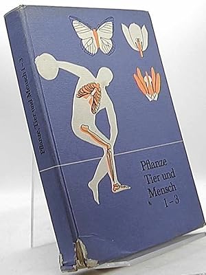 Pflanze, Tier und Mensch - Band 1,2,3. Naturkundliches Arbeits- und Lernbuch. Ausgabe B