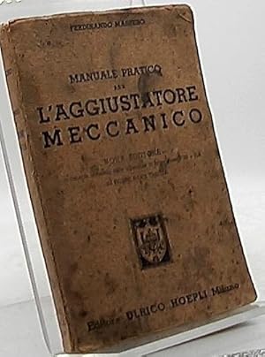 Bild des Verkufers fr Manuale pratico per L'Aggiustatore Meccanico zum Verkauf von Antiquariat Unterberger