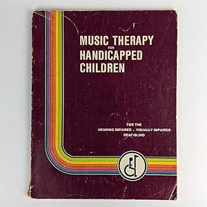 Music Therapy for Handicapped Children, Volume 1