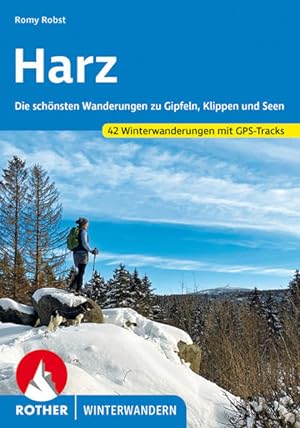 Bild des Verkufers fr Harz Die schnsten Wanderungen zu Gipfeln, Klippen und Seen. 42 Winterwanderungen mit GPS-Tracks zum Verkauf von primatexxt Buchversand