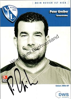 Bild des Verk�ufers f�r Original Autogramm Peter Greiber VfL Bochum /// Autograph signiert signed signee Saison 2006 / 2007 zum Verkauf von Antiquariat im Kaiserviertel | Wimbauer Buchversand