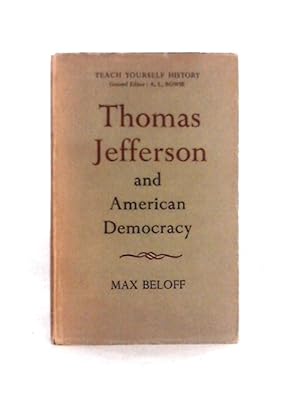 Bild des Verkufers fr Thomas Jefferson and American Democracy. With a Portrait (Teach Yourself History Library.) zum Verkauf von World of Rare Books