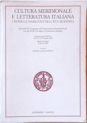 Cultura meridionale e letteratura italiana. I modelli narrativi dell'età moderna. Atti dell'XI Co...