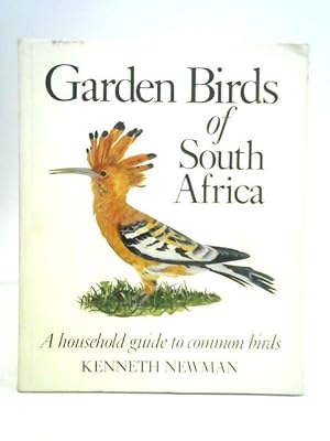 Bild des Verkufers fr Garden Birds Of South Africa: A House-Holder's Guide To The Common Birds Of The Urban Areas zum Verkauf von World of Rare Books