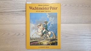 Imagen del vendedor de Wachtmeister Peter mit und gegen Napoleon a la venta por Gebrauchtbcherlogistik  H.J. Lauterbach