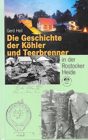 Bild des Verkufers fr Die Geschichte der Khler und Teebrenner in der Rostocker Heide zum Verkauf von Antiquariat Christian Wulff