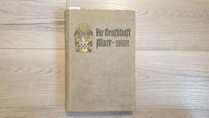 Die Grafschaft Mark. Festschrift zum Gedächtnis der 300jährigen Vereinigung mit Brandenburg-Preuß...