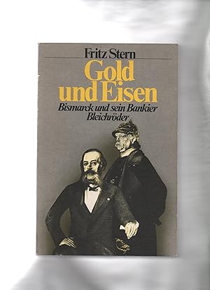 Gold und Eisen. Bismarck und sein Bankier Bleichröder. (Aus d. amerik. Engl. von Otto Weith.)