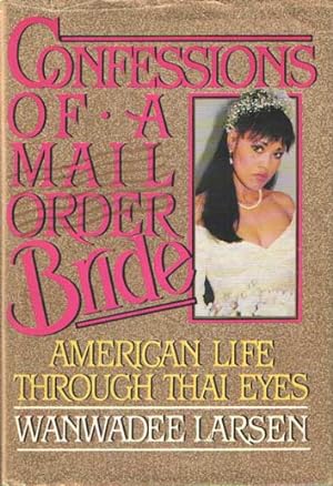 Seller image for Confessions of a Mail Order Bride. American Life through Thai Eyes for sale by Bij tij en ontij ...