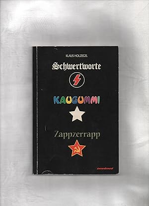 Schwertworte Kaugummi Zappzerrapp. Kindheitserinnerungen an Kriegs- und Nachkriegstage in Sachsen.