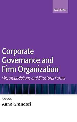 Corporate Governance and Firm Organization: Microfoundations and Structural Forms