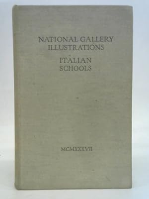 Bild des Verkufers fr National Gallery Illustrations Italian Schools With Over Seven Hundren Reproductions zum Verkauf von World of Rare Books