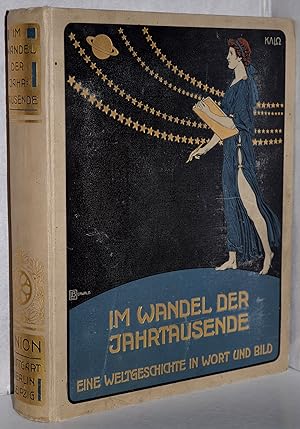 Im Wandel der Jahrtausende. Eine Weltgeschichte in Wort und Bild. M. 461 Abb. im Text und 49 Kuns...